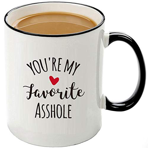 You're My Favorite Asshole Mug