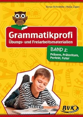 Grammatikprofi: Übungs- und Freiarbeitsmaterialien Band 2: Präsens, Präteritum, Perfekt, Futur | 3. - 6. Klasse