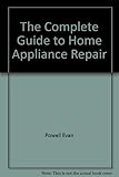 The Complete Guide to Home Appliance Repair