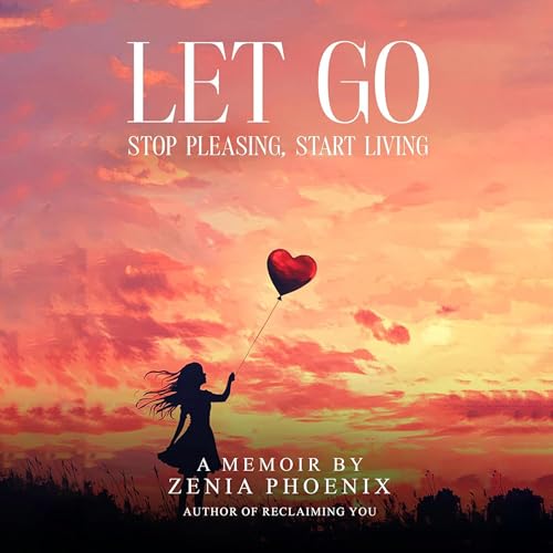 Page de couverture de Let Go: Stop Pleasing, Start Living