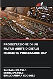  PROGETTAZIONE DI UN FILTRO ABETE DIGITALE MEDIANTE PROCESSORE DSP