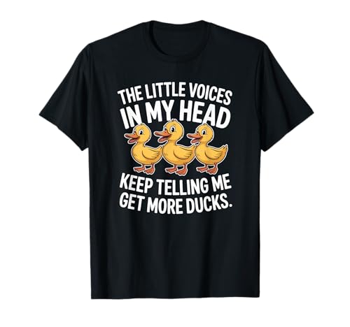 The Little Voices In My Head Keep Telling Me Get More Ducks T�V���c