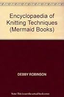The Encyclopedia of Knitting Techniques 071813124X Book Cover