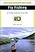 Trailside Guide: Fly Fishing