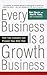 Every Business Is a Growth Business: How Your Company Can Prosper Year After Year