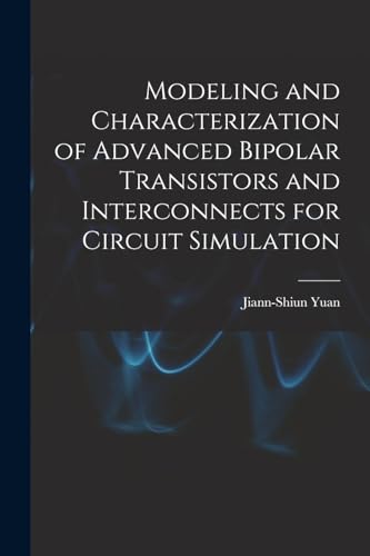 Modeling and Characterization of Advanced Bipolar Transistors and Interconnects for Circuit Simulation