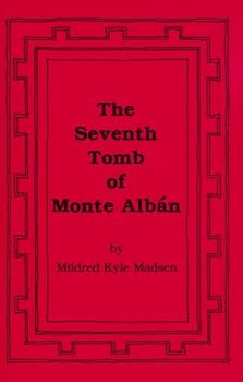 Paperback The Seventh Tomb of Monte Alban (English and Spanish Edition) Book
