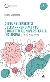  Disturbi specifici dell\'apprendimento e didattica universitaria inclusiva. Studi e ricerche