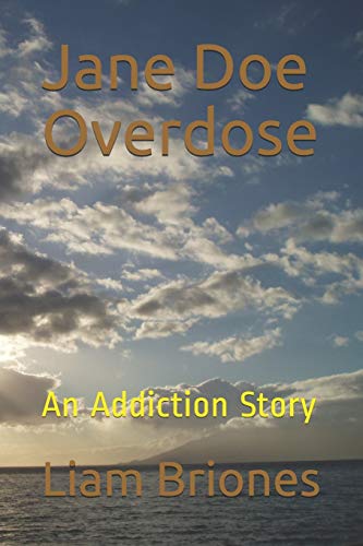 Jane Doe Overdose: An Addiction Story (Jane Doe Series)