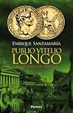 Publio Vitelio Longo Y La Fábrica De Dinero (Histórica)