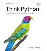Think Python: How to Think Like a Computer Scientist