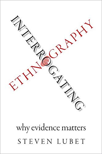Interrogating Ethnography: Why Evidence Matters Interrogating Ethnography: Why Evidence Matters