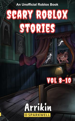 Scary Roblox Stories Vol 8-10 (Scary Roblox Stories Collections)