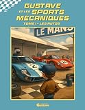 Gustave et les sports mécaniques - Tome 1 - les voitures