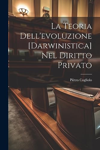 La Teoria Dell'evoluzione [Darwinistica] Nel Diritto Privato