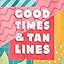 Good Times & Tan Lines