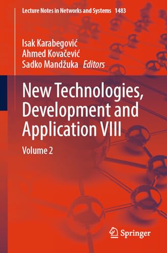 New Technologies, Development and Application VIII: Volume 2 (Lecture Notes in Networks and Systems, 1483)