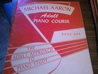 Michael Aaron Adult Piano Course Book One: The Adult Approach to Piano Study B0006S20WC Book Cover