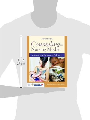Counseling the Nursing Mother: A Lactation Consultant’s Guide