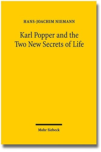 Karl Popper and the Two New Secrets of Life: Including Karl Popper's Medawar Lecture 1986 and Three Related Texts