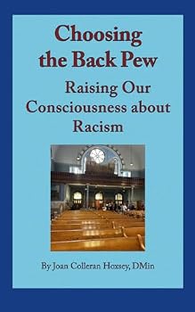 Paperback Choosing the Back Pew: Raising Our Consciousness about Racism Book