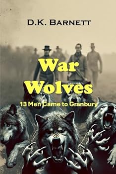 Paperback War Wolves: 13 Men Came to Granbury Book