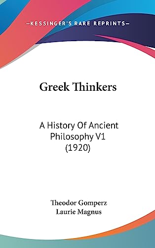 Greek Thinkers: A History Of Ancient Philosophy V1 (1920)