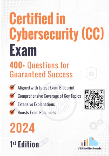Certified In Cybersecurity (Cc) Exam 400+ Questions For Guaranteed Success: 1St Edition - 2024