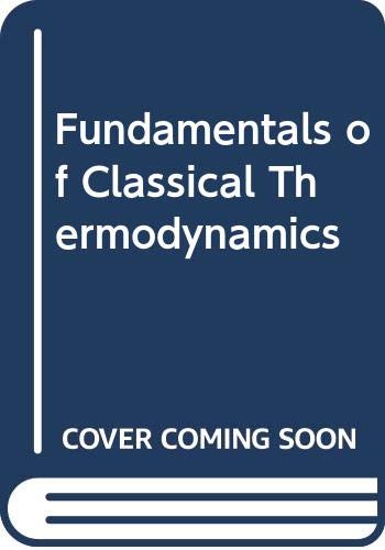 Fundamentals of Classical Thermodynamics