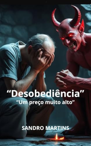 Desobediência: Um preço muito alto