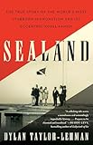 Sealand: The True Story of the World's Most Stubborn Micronation and Its Eccentric Royal Family