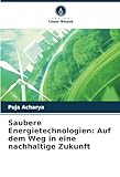 Saubere Energietechnologien: Auf dem Weg in eine nachhaltige Zukunft