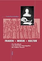 Frauen - Musik - Kultur: Ein Handbuch Zum Deutschen Sprachgebiet Der Fruhen Neuzeit 3412245054 Book Cover