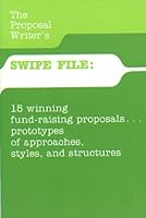 The Proposal Writer's Swipe File: Fifteen Winning Fund-Raising Proposals...Prototypes of Approaches, Styles, and Structures 0914756451 Book Cover