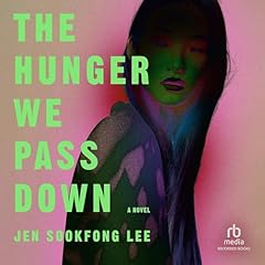 The Hunger We Pass Down Audiolibro Por Jen Sookfong Lee arte de portada