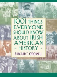 Paperback 1001 Things Everyone Should Know About Irish-American History Book