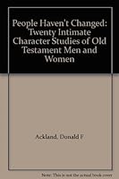 People Haven't Changed: Twenty Intimate Character Studies of Old Testament Men and Women B0049T7K1U Book Cover