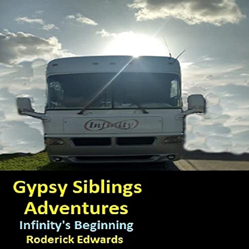 Infinity’s Beginning: Gypsy Siblings Adventures, Book 1 Infinity’s Beginning: Gypsy Siblings Adventures, Book 1