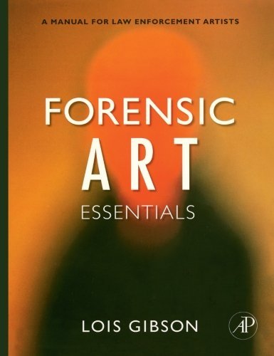 Forensic Art Essentials: A Manual for Law Enforcement Artists
