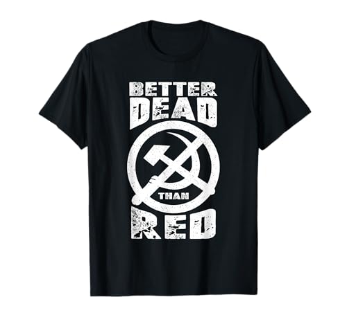Better Dead Than Red | Regalo de filisteo genial Camiseta