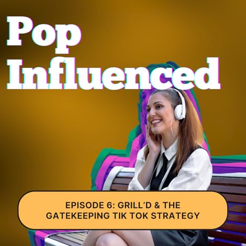 Episode 6: Grill'd & The Gatekeeping Tik Tok Strategy cover art