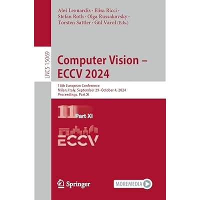Computer Vision &ndash; ECCV 2024: 18th European Conference, Milan, Italy, September 29&ndash;October 4, 2024, Proceedings, Part XI