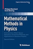 Mathematical Methods in Physics: Distributions, Hilbert Space Operators, Variational Methods, and Applications in Quantum Physics 3319140442 Book Cover