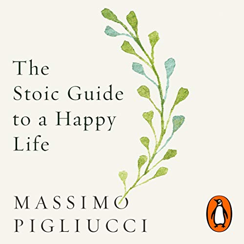The Stoic Guide to a Happy Life by Massimo Pigliucci episode artwork