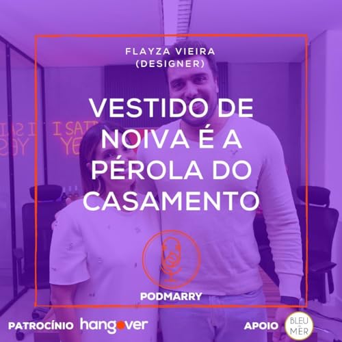 VESTIDO DE CASAMENTO DOS SEUS SONHOS! Podcast Por capa
