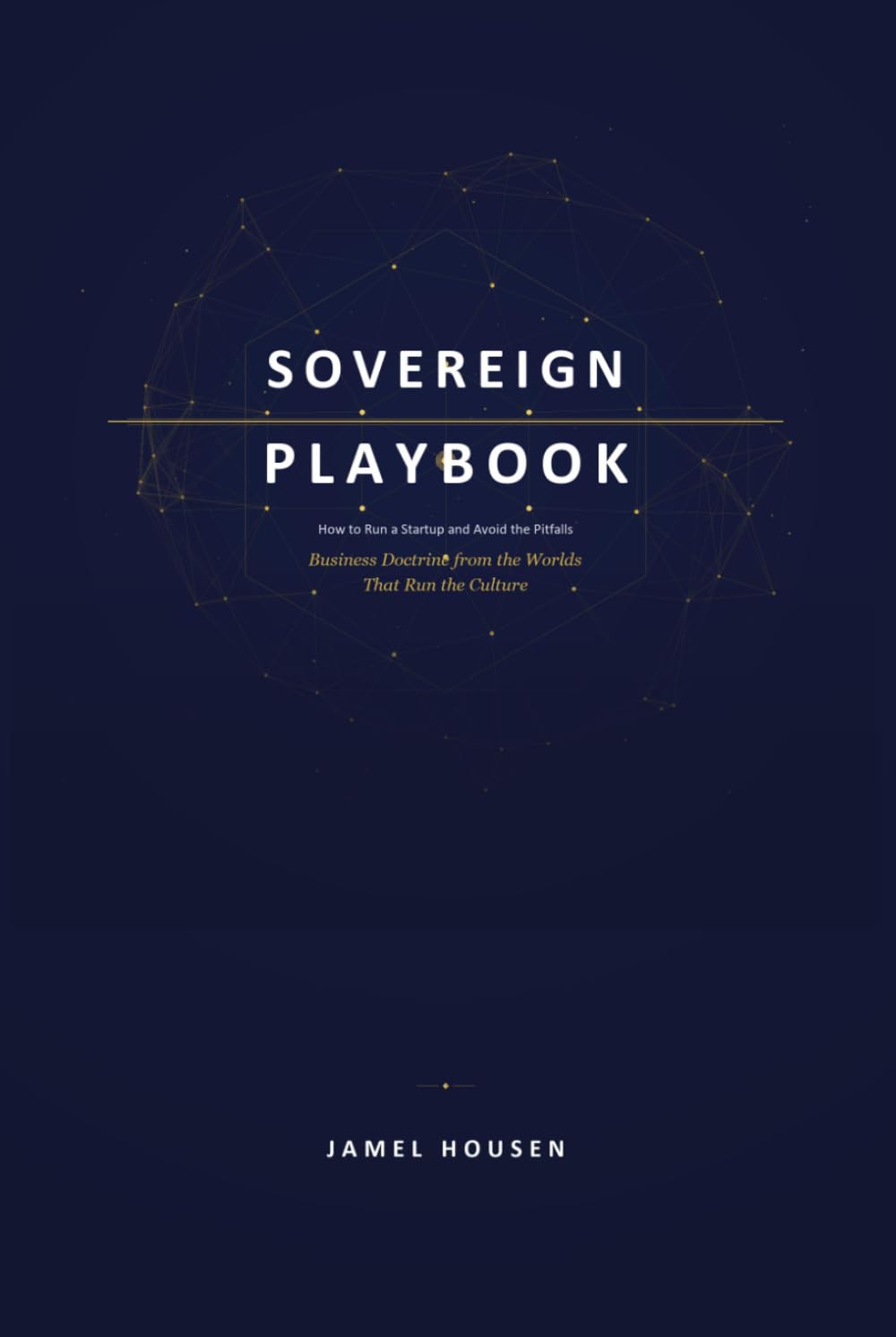 SOVEREIGN PLAYBOOK: How to Run a Startup and Avoid the Pitfalls