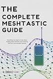 The Complete Meshtastic Guide: Everything You Need to Know About Building Mesh Networks and Powering Off-Grid Communication Devices