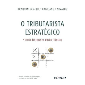 Capa do livro O Tributarista Estratégico: A Teoria dos Jogosno Direito Tributário