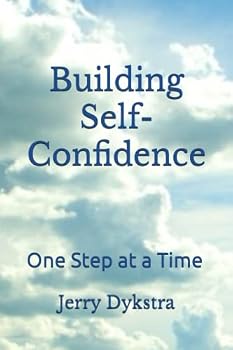 Paperback Building Self-Confidence: One Step at a Time (Advanced Life Skills Series - 3 Books) Book