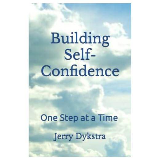 Building Self-Confidence: One Step at a Time (Advanced Life Skills Series - 3 Books)